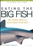 Eating the Big Fish: How Challenger Brands Can Compete Against Brand Leaders